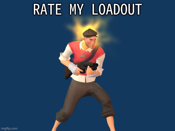 loadout1 | RATE MY LOADOUT | made w/ Imgflip meme maker