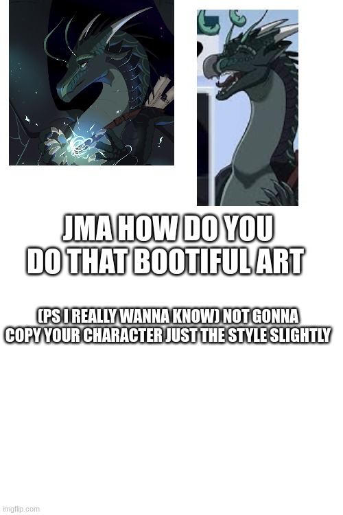 JMA ART | JMA HOW DO YOU DO THAT BOOTIFUL ART; (PS I REALLY WANNA KNOW) NOT GONNA COPY YOUR CHARACTER JUST THE STYLE SLIGHTLY | made w/ Imgflip meme maker