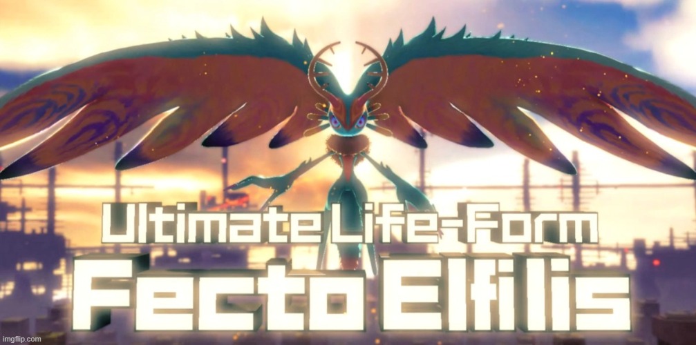 Ultimate Lifeform Fecto Elfilis | image tagged in ultimate lifeform fecto elfilis | made w/ Imgflip meme maker