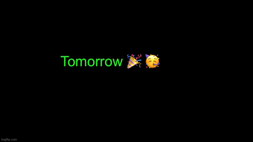 SpaceFanatic’s Civil War Announcement Template | Tomorrow 🎉 🥳 | image tagged in spacefanatic s civil war announcement template | made w/ Imgflip meme maker
