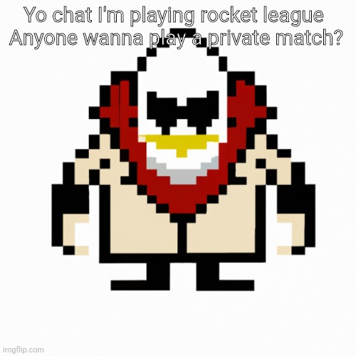 Stan_Smith's (formerly Dr.Eggman's) AI Temp | Yo chat I'm playing rocket league 
Anyone wanna play a private match? | image tagged in dr eggman ai temp | made w/ Imgflip meme maker