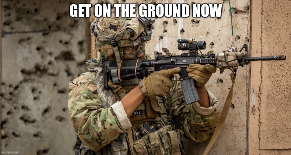 GET ON THE GROUND NOW | made w/ Imgflip meme maker