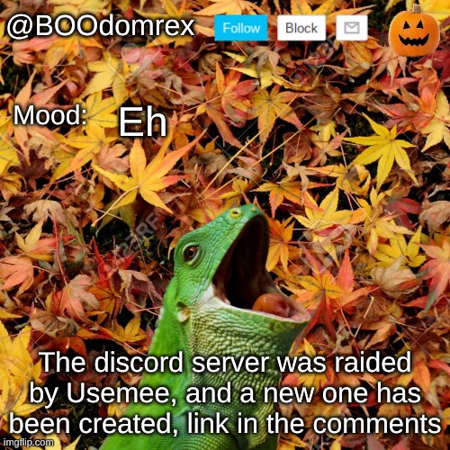 I see the mistake I made last time, and this one will be way more secure | Eh; The discord server was raided by Usemee, and a new one has been created, link in the comments | image tagged in boodomrex announcement template | made w/ Imgflip meme maker