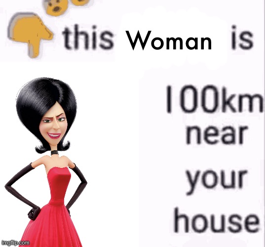 white woman | Woman | image tagged in this person is 100 km away from your house | made w/ Imgflip meme maker