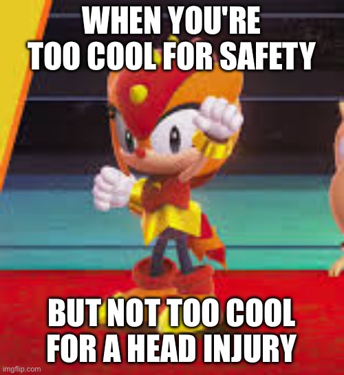 Trip without helmet | WHEN YOU'RE TOO COOL FOR SAFETY; BUT NOT TOO COOL FOR A HEAD INJURY | image tagged in trip without helmet | made w/ Imgflip meme maker
