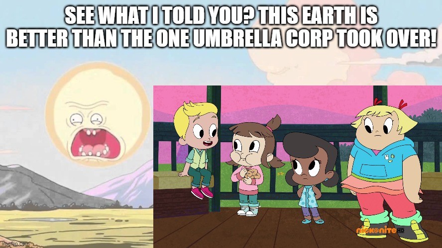 Harvey Street C-134 | SEE WHAT I TOLD YOU? THIS EARTH IS BETTER THAN THE ONE UMBRELLA CORP TOOK OVER! | image tagged in rick and morty sun,rick and morty,resident evil,umbrella corp,harvey street kids,harvey girls forever | made w/ Imgflip meme maker