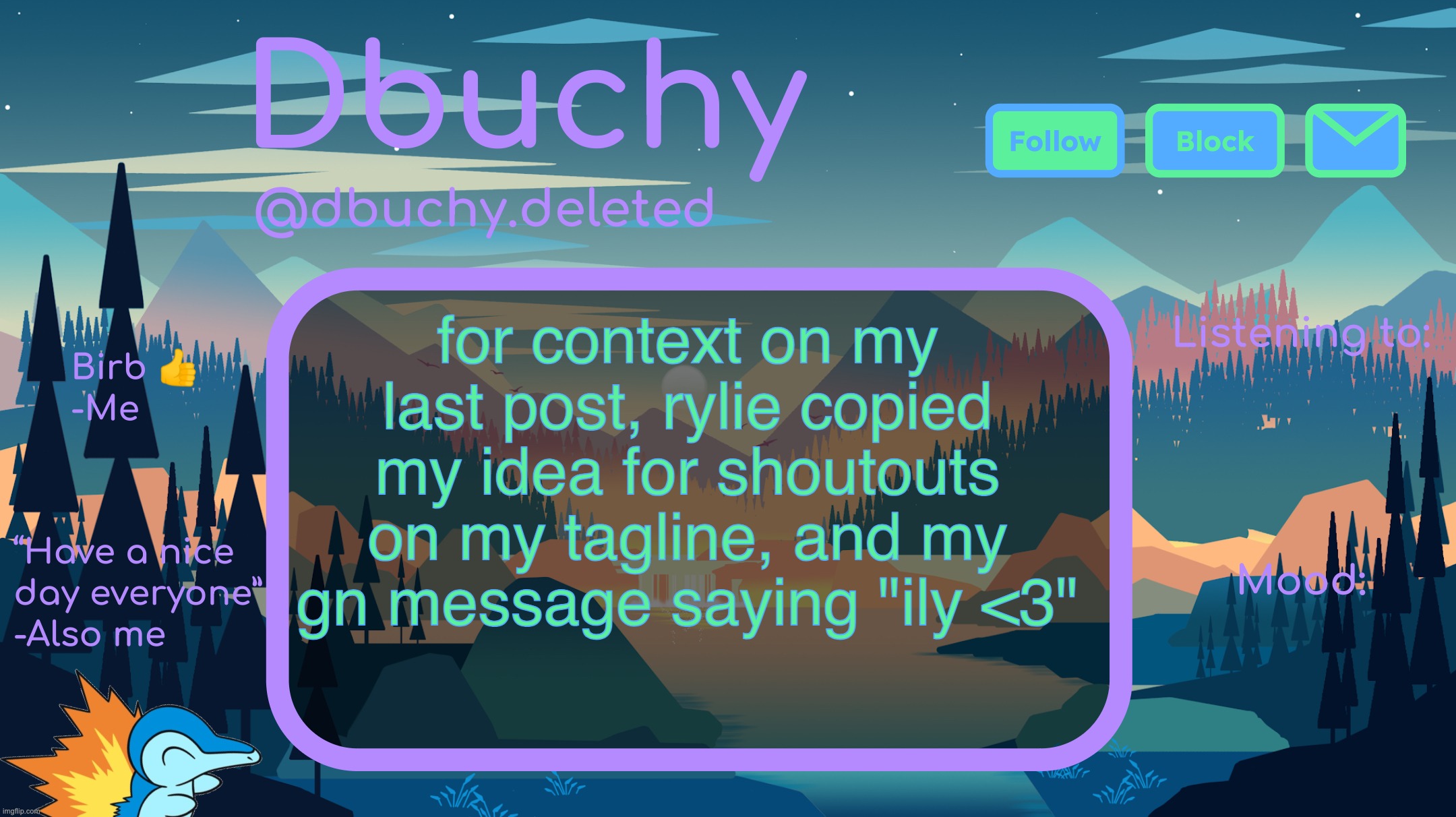 not pointing fingers or anything, just a little weird | for context on my last post, rylie copied my idea for shoutouts on my tagline, and my gn message saying "ily <3" | image tagged in dbuchy announcement temp | made w/ Imgflip meme maker