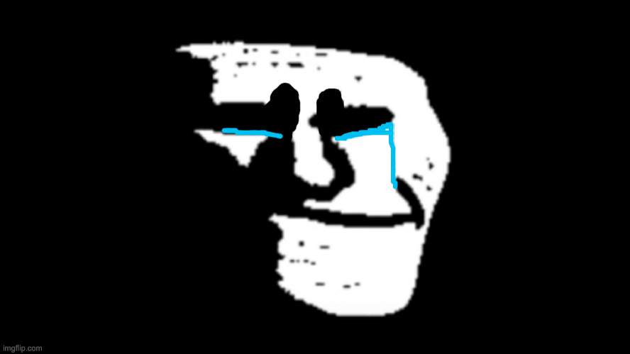 Really Depressed Crying Sad Trollface | image tagged in trollge | made w/ Imgflip meme maker