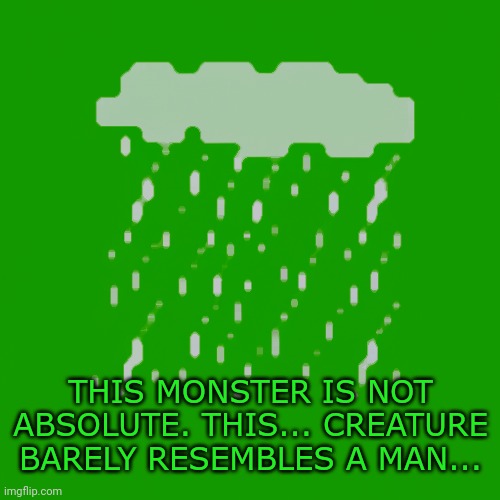 By design | THIS MONSTER IS NOT ABSOLUTE. THIS... CREATURE BARELY RESEMBLES A MAN... | image tagged in by design | made w/ Imgflip meme maker