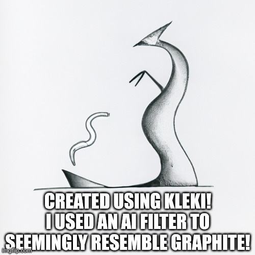 CREATED USING KLEKI! I USED AN AI FILTER TO SEEMINGLY RESEMBLE GRAPHITE! | image tagged in trez's abstract art | made w/ Imgflip meme maker