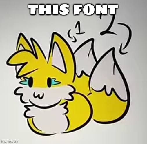 Silly | THIS FONT | image tagged in silly | made w/ Imgflip meme maker