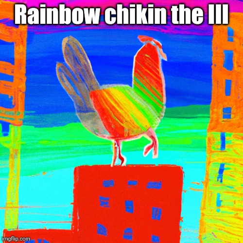 Title | Rainbow chikin the III | image tagged in chicken,dragonz | made w/ Imgflip meme maker