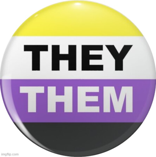 They them pronouns button | image tagged in they them pronouns button | made w/ Imgflip meme maker