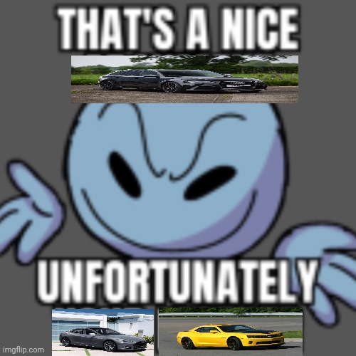 That's A Nice 2016 Audi Rs6 Unfortunately Tesla Model S 2013 Chevrolet Camaro | image tagged in that s a nice chain unfortunately,audi,tesla,model,chevrolet,camaro | made w/ Imgflip meme maker