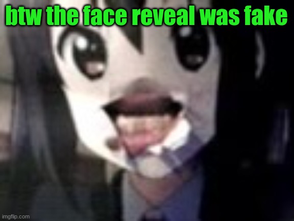 guh | btw the face reveal was fake | image tagged in guh | made w/ Imgflip meme maker