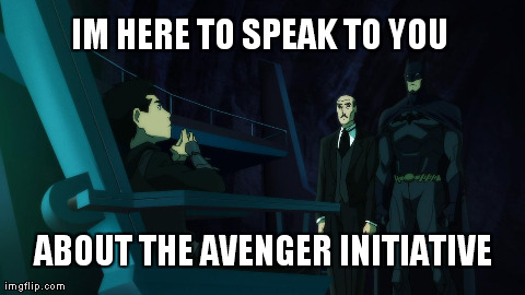 IM HERE TO SPEAK TO YOU  ABOUT THE AVENGER INITIATIVE | made w/ Imgflip meme maker