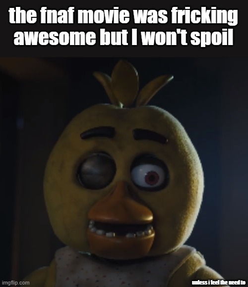 I WANT TO MARRY JASON BLUM | the fnaf movie was fricking awesome but I won't spoil; unless i feel the need to | image tagged in fnaf,fnaf movie | made w/ Imgflip meme maker