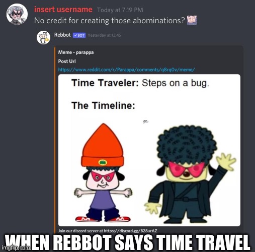When the universe decides to flip roles | WHEN REBBOT SAYS TIME TRAVEL | image tagged in memes | made w/ Imgflip meme maker