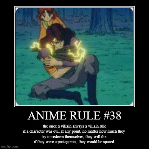 anime rule #38 | ANIME RULE #38 | the once a villain always a villain rule
if a character was evil at any point, no matter how much they 
try to redeem thems | image tagged in funny,demotivationals,sailor moon,anime rules | made w/ Imgflip demotivational maker