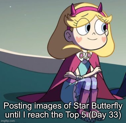Day 33 | Posting images of Star Butterfly until I reach the Top 5 (Day 33) | image tagged in star butterfly | made w/ Imgflip meme maker