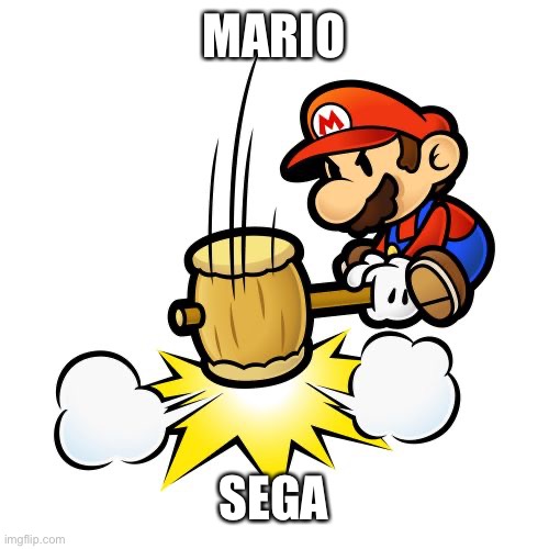 Mario Hammer Smash Meme | MARIO; SEGA | image tagged in memes,mario hammer smash | made w/ Imgflip meme maker