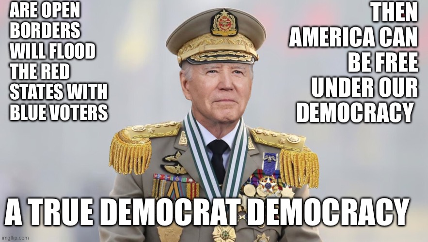 Joe knows how to win votes | ARE OPEN BORDERS WILL FLOOD THE RED STATES WITH BLUE VOTERS; THEN AMERICA CAN BE FREE UNDER OUR DEMOCRACY; A TRUE DEMOCRAT DEMOCRACY | image tagged in china joe | made w/ Imgflip meme maker