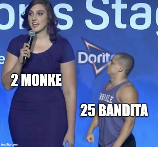 Tyler1 Meme | 2 MONKE; 25 BANDITA | image tagged in tyler1 meme | made w/ Imgflip meme maker