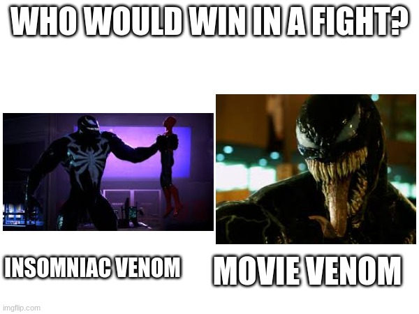 insomniac venom Solos in my opinion | WHO WOULD WIN IN A FIGHT? MOVIE VENOM; INSOMNIAC VENOM | image tagged in venom,spiderman,ps5 | made w/ Imgflip meme maker