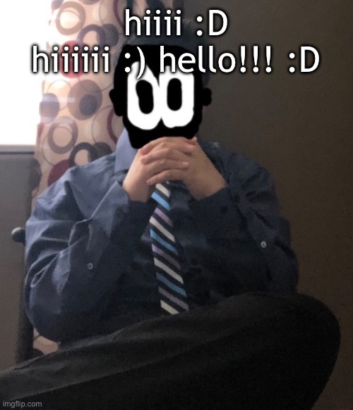 delted but he's badass | hiiii :D hiiiiii :) hello!!! :D | image tagged in delted but he's badass | made w/ Imgflip meme maker