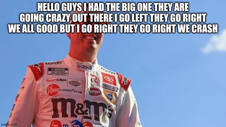 HELLO GUYS I HAD THE BIG ONE THEY ARE GOING CRAZY OUT THERE I GO LEFT THEY GO RIGHT WE ALL GOOD BUT I GO RIGHT THEY GO RIGHT WE CRASH | made w/ Imgflip meme maker