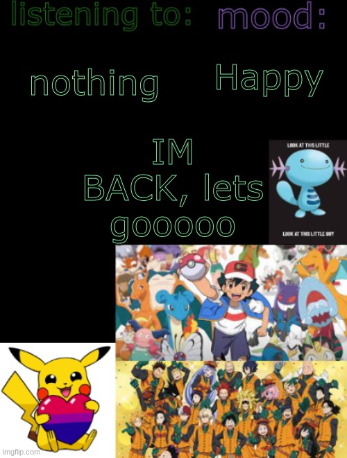 IM BACK BABY | IM BACK, lets gooooo; nothing; Happy | image tagged in henry's temp by ace the artist 3 | made w/ Imgflip meme maker
