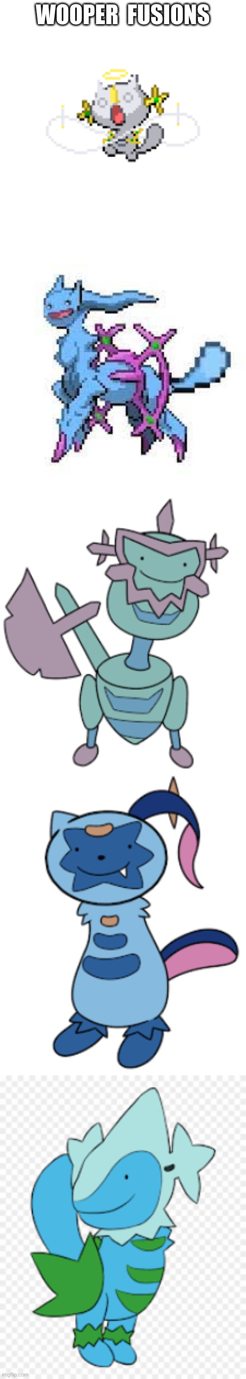 Wooper fusions | WOOPER  FUSIONS | image tagged in wooper,fusions | made w/ Imgflip meme maker