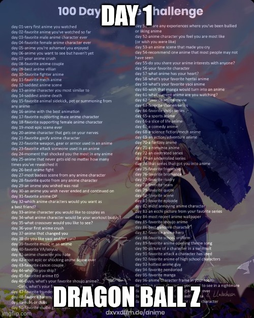 100 day anime challenge | DAY 1; DRAGON BALL Z | image tagged in 100 day anime challenge | made w/ Imgflip meme maker