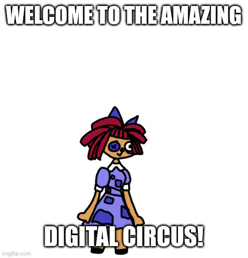 ai generated text on my templates part 4 | WELCOME TO THE AMAZING; DIGITAL CIRCUS! | image tagged in haby ragatha,ai meme | made w/ Imgflip meme maker