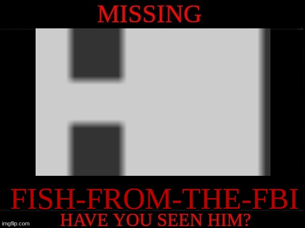 run | FISH-FROM-THE-FBI | image tagged in hide | made w/ Imgflip meme maker