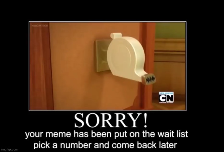 Meme has put on hold | image tagged in meme has put on hold | made w/ Imgflip meme maker