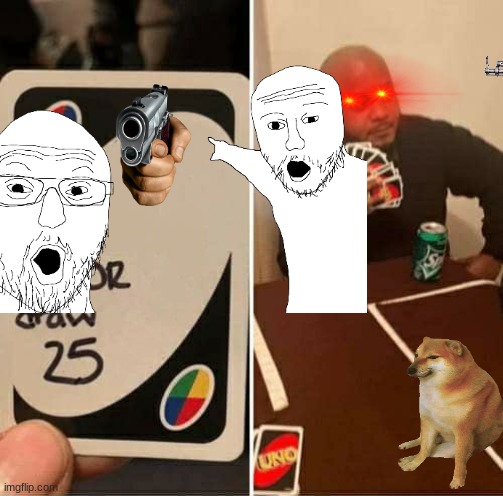 image tagged in memes,uno draw 25 cards | made w/ Imgflip meme maker