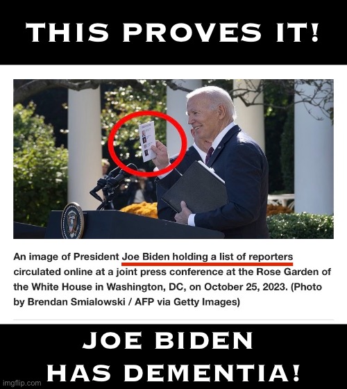 Joe Biden reads from a cue card again. | THIS PROVES IT! JOE BIDEN 
HAS DEMENTIA! | image tagged in joe biden,biden,dementia | made w/ Imgflip meme maker