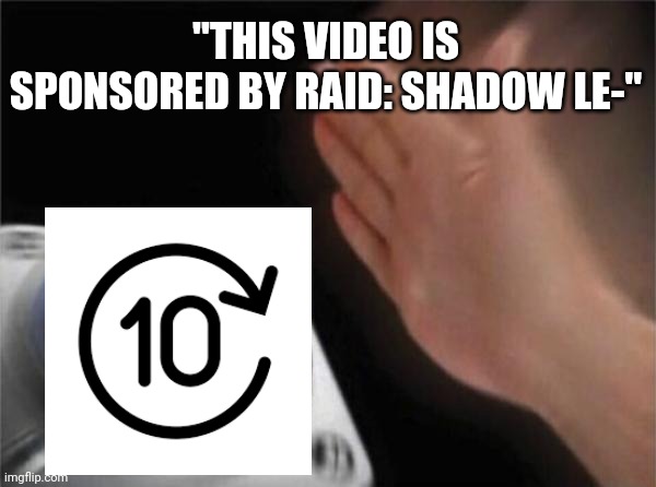 That's interesting, but I sure don't care! | "THIS VIDEO IS SPONSORED BY RAID: SHADOW LE-" | image tagged in memes,blank nut button,raid shadow legends,sponsor,youtube | made w/ Imgflip meme maker