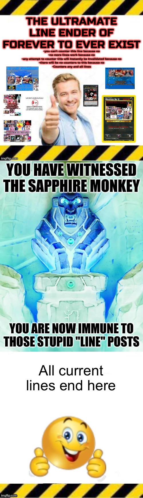image tagged in ultramate line ender,witness the power of the sapphire monkey,all current lines end here | made w/ Imgflip meme maker