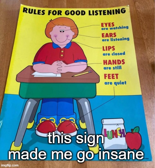 this sign made me go insane | made w/ Imgflip meme maker