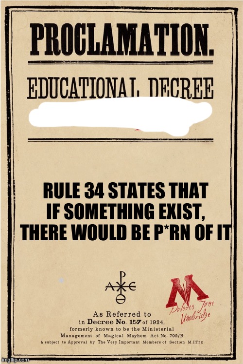 If you didn’t know | RULE 34 STATES THAT IF SOMETHING EXIST, THERE WOULD BE P*RN OF IT | image tagged in proclamation | made w/ Imgflip meme maker