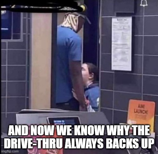 She's Lovin' It | AND NOW WE KNOW WHY THE DRIVE-THRU ALWAYS BACKS UP | image tagged in mcdonalds,sex jokes | made w/ Imgflip meme maker