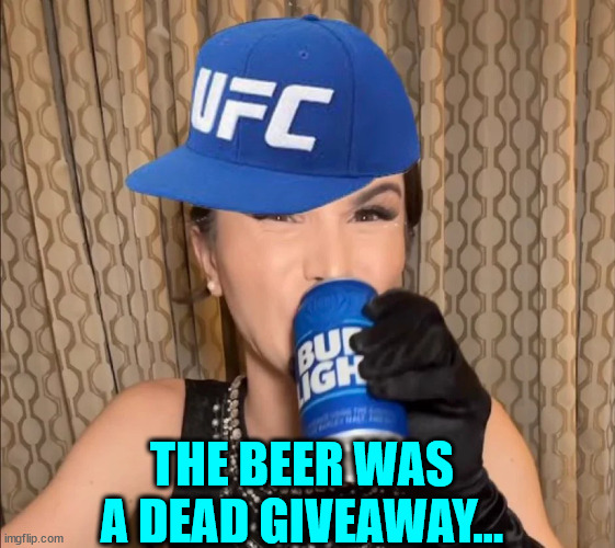 THE BEER WAS A DEAD GIVEAWAY... | made w/ Imgflip meme maker