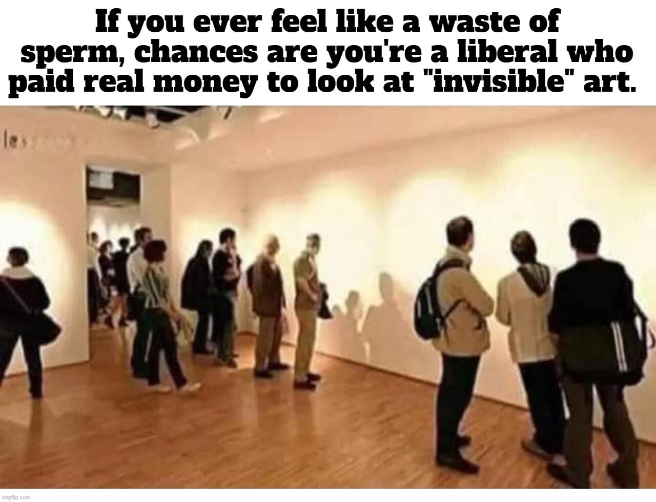 If you ever feel like a waste of sperm, chances are you're a liberal... | image tagged in waste of sperm,waste of money,waste of oxygen,stupid liberals,special kind of stupid,special education | made w/ Imgflip meme maker