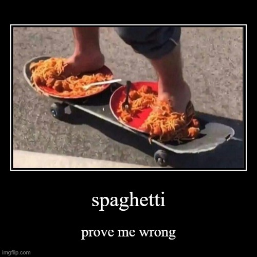 italian certified | spaghetti | prove me wrong | image tagged in funny,demotivationals,spaghetti,memes,funny memes,lolz | made w/ Imgflip demotivational maker