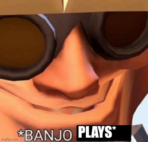 Banjo Stops | PLAYS* | image tagged in banjo stops | made w/ Imgflip meme maker