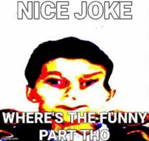 made w/ Imgflip meme maker