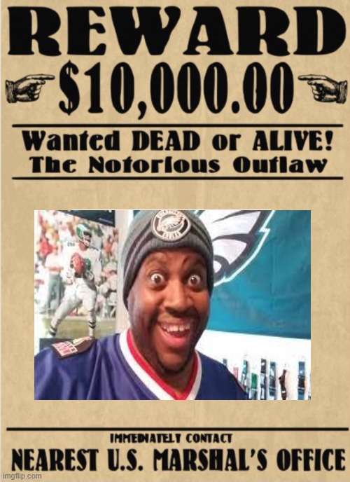 Wanted Poster | image tagged in wanted poster | made w/ Imgflip meme maker