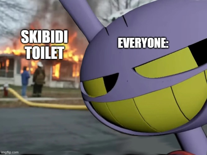 Disaster Jax | SKIBIDI TOILET EVERYONE: | image tagged in disaster jax | made w/ Imgflip meme maker